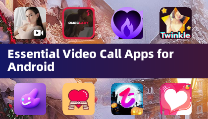 Essential Video Call Apps for Android