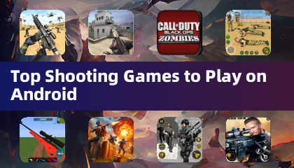 Top Shooting Games to Play on Android
