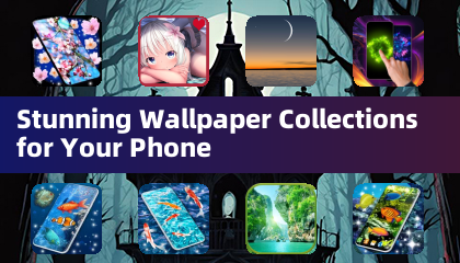 Stunning Wallpaper Collections for Your Phone