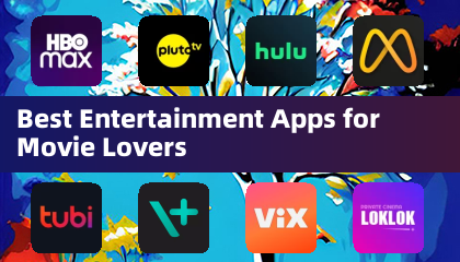 Best Entertainment Apps for Movie Lovers
