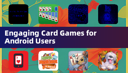 Engaging Card Games for Android Users