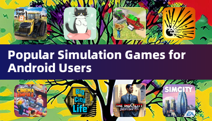 Jeux de Simulation Populaires pour les Utilisateurs Android